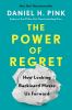Go to record The power of regret : how looking backward moves us forward