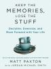 Go to record Keep the memories, lose the stuff : declutter, downsize, a...