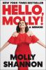 Go to record Hello, Molly! : a memoir