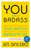 Go to record You are a badass : how to stop doubting your greatness and...