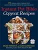 Go to record Instant Pot bible : copycat recipes : 175 original ways to...