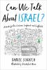 Go to record Can we talk about Israel? : a guide for the curious, confu...