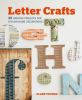 Go to record Letter crafts : 35 creative projects for stylish home deco...