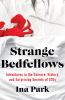 Go to record Strange bedfellows : adventures in the science, history, a...