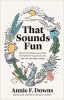 Go to record That sounds fun : the joys of being an amateur, the power ...