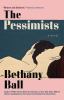 Go to record The pessimists : a novel