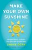 Go to record Make your own sunshine : inspiring stories of people who k...