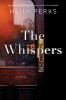 Go to record The whispers : a novel