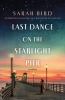 Go to record Last dance on the Starlight Pier : a novel