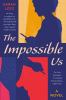 Go to record The impossible us : a novel