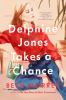 Go to record Delphine Jones takes a chance : a novel