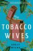 Go to record The tobacco wives : a novel