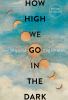 Go to record How high we go in the dark : a novel