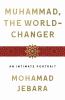 Go to record Muhammad, the world-changer : an intimate portrait