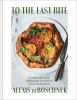 Go to record To the last bite : recipes and ideas for making the most o...