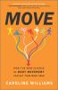 Go to record Move : how the new science of body movement can set your m...