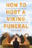 Go to record How to host a Viking funeral : the case for burning your r...