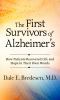 Go to record The first survivors of Alzheimer's : how patients recovere...