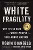 Go to record White fragility : why it's so hard for white people to tal...