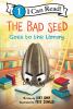 Go to record The bad seed goes to the library