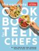 Go to record The complete cookbook for teen chefs : 70+ teen-tested and...