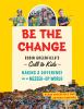 Go to record Be the change : Rob Greenfield's call to kids : making a d...