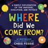 Go to record Where did we come from? : a simple exploration of the univ...