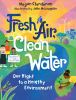Go to record Fresh air, clean water : our right to a healthy environment
