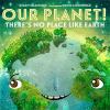Go to record Our planet! : there's no place like Earth