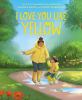 Go to record I love you like yellow