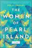 Go to record The women of Pearl Island : a novel