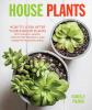 Go to record House plants : how to look after your indoor plants : with...