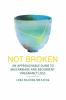 Go to record Not broken : an approachable guide to miscarriage and recu...