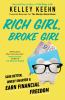 Go to record Rich girl, broke girl : save better, invest smarter, and e...
