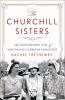 Go to record The Churchill sisters : the extraordinary lives of Winston...