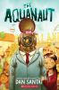 Go to record The aquanaut : a graphic novel