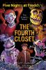 Go to record Five nights at Freddy's Fazbear frights. The fourth closet...