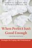Go to record When perfect isn't good enough : strategies for coping wit...