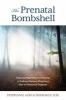 Go to record The prenatal bombshell : help and hope when continuing or ...