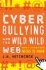Go to record Cyberbullying and the wild, wild web : what you need to know