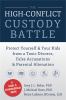 Go to record The high-conflict custody battle : protect yourself and yo...