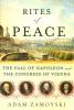 Go to record Rites of peace : the fall of Napoleon & the Congress of Vi...
