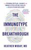 Go to record The immunotype breakthrough : your personalized plan to ba...