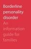 Go to record Borderline personality disorder : An information guide for...