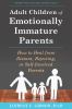 Go to record Adult children of emotionally immature parents : how to he...