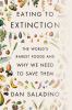 Go to record Eating to extinction : the world's rarest foods and why we...