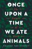 Go to record Once upon a time we ate animals : the future of food