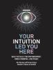 Go to record Your intuition led you here : daily rituals for empowermen...