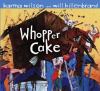Go to record Whopper cake