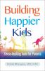 Go to record Building happier kids : stress-busting tools for parents